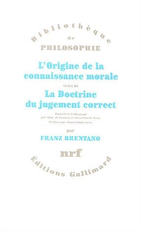 ORIGINE DE LA CONNAISSANCE MORALE/DOCTRINE DU JUGEMENT CORRE, de Franz Brentano | portada del libro