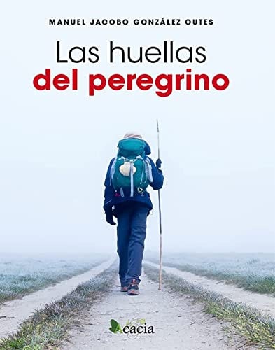 LAS HUELLAS DEL PEREGRINO, de MANUEL JACOBO GONZALEZ OUTES | portada del libro
