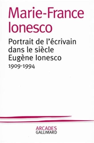 PORTRAIT DE L'ECRIVAIN DANS LE SIECLE EUGENE IONESCO 1909-19, de Ionesco | portada del libro