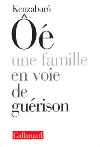 UNE FAMILLE EN VOIE DE GUERISON, de Kenzaburō Ōe | portada del libro