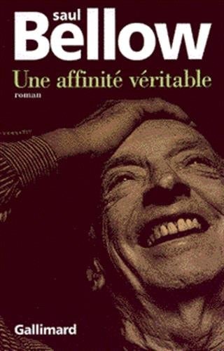 UNE AFFINITE VERITABLE, de Saul Bellow | portada del libro