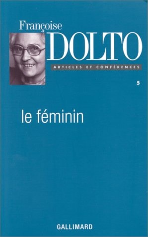 LE FEMININ, de Françoise Dolto | portada del libro