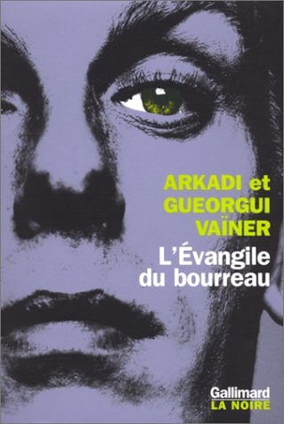 L'EVANGILE DU BOURREAU, de Arkadiĭ Vaĭner | portada del libro