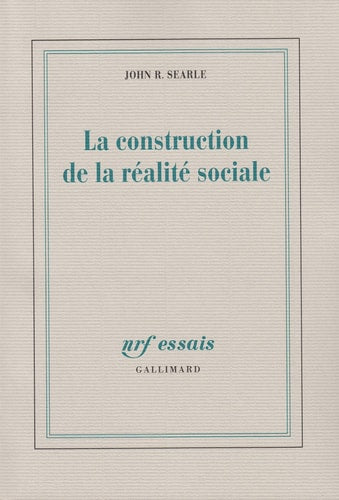 LA CONSTRUCTION DE LA REALITE SOCIALE, de John R. Searle | portada del libro