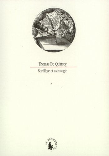SORTILEGE ET ASTROLOGIE / DE LA PRESENCE D'ESPRIT UN FRAGMEN, de Thomas De Quincey | portada del libro