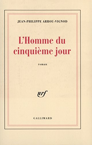 L'HOMME DU CINQUIEME JOUR, de Arrou-Vignod | portada del libro
