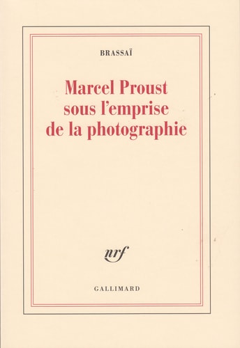 MARCEL PROUST SOUS L'EMPRISE DE LA PHOTOGRAPHIE, de Brassaï | portada del libro