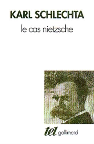 LE CAS NIETZSCHE, de Karl Schlechta | portada del libro