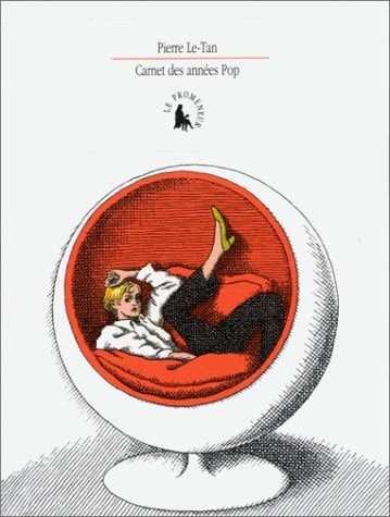 CARNET DES ANNEES POP, de Pierre Le-Tan | portada del libro