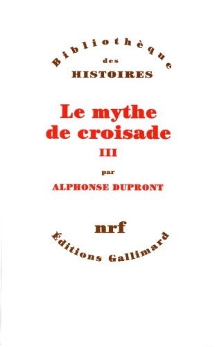 LE MYTHE DE CROISADE T3, de Dupront | portada del libro