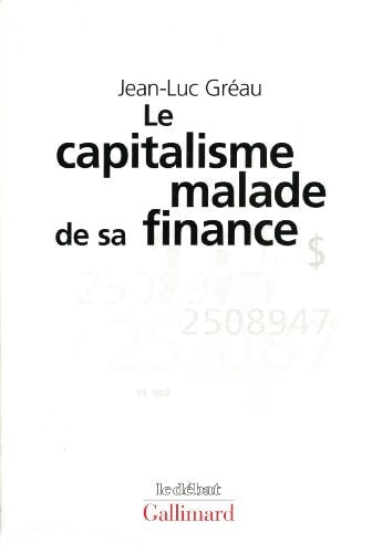 LE CAPITALISME MALADE DE SA FINANCE(DES ANNEES D'EXPANSION AUX, de Jean-Luc Gréau | portada del libro