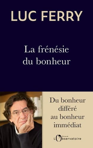 A FRENESIE DU BONHEUR, de Luc Ferry | portada del libro