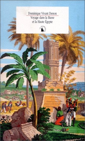 VOYAGE DANS LA BASSE ET LA HAUTE EGYPTE PENDANT LES CAMPAGNE, de Denon | portada del libro