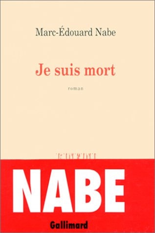 JE SUIS MORT, de Marc-Edouard Nabe | portada del libro
