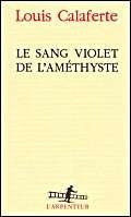 LE SANG VIOLET DE L'AMETHYSTE, de Louis Calaferte | portada del libro