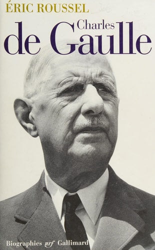 CHARLES DE GAULLE, de Eric Roussel | portada del libro