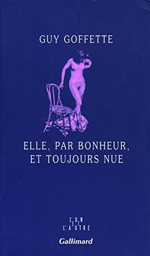ELLE PAR BONHEUR ET TOUJOURS NUE, de Guy Goffette | portada del libro