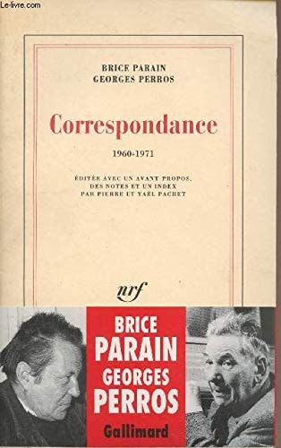 CORRESPONDANCE BRICE PARAIN/GEORGES PERROS 1960-1971, de Parain | portada del libro