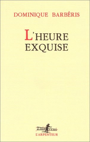 L'HEURE EXQUISE, de Dominique Barbéris | portada del libro
