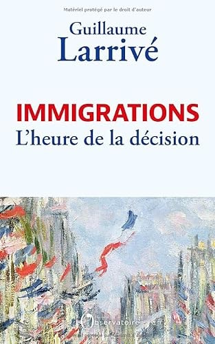 MMIGRATIONS, L'HEURE DE LA DECISION, de Guillaume Larrivé | portada del libro