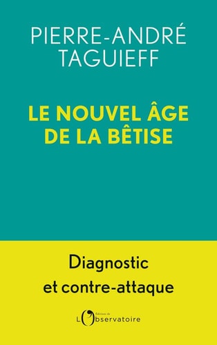 E NOUVEL AGE DE LA BETISE, de Pierre-André Taguieff | portada del libro