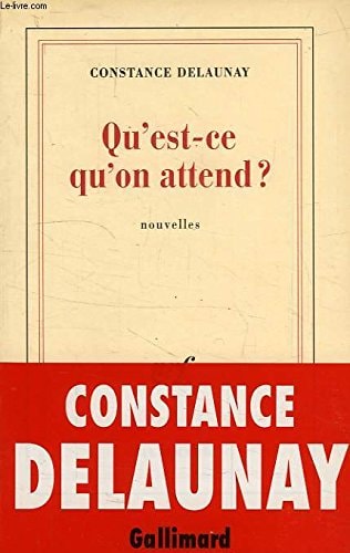 QU'EST-CE QU'ON ATTEND ?, de Constance Delaunay | portada del libro