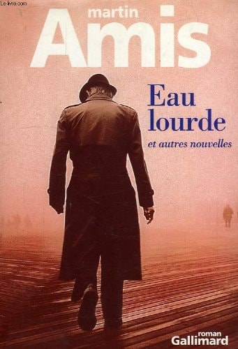 EAU LOURDE ET AUTRES NOUVELLES, de Martin Amis | portada del libro