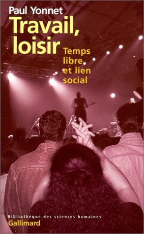 TRAVAIL LOISIR, de Paul Yonnet | portada del libro