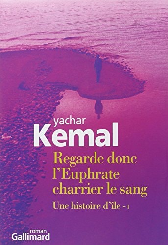 REGARDE DONC L'EUPHRATE CHARRIER LE SANG, de Yaşar Kemal | portada del libro