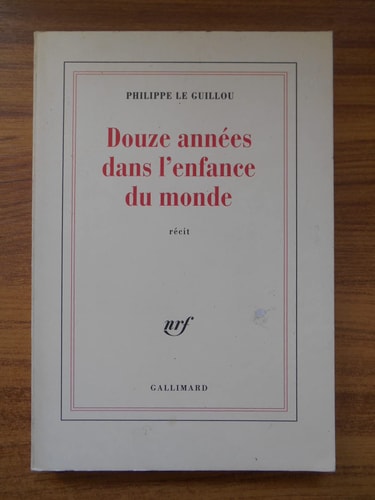 DOUZE ANNEES DANS L'ENFANCE DU MONDE, de Philippe Le Guillou | portada del libro