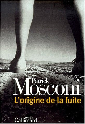 L'ORIGINE DE LA FUITE, de Patrick Mosconi | portada del libro