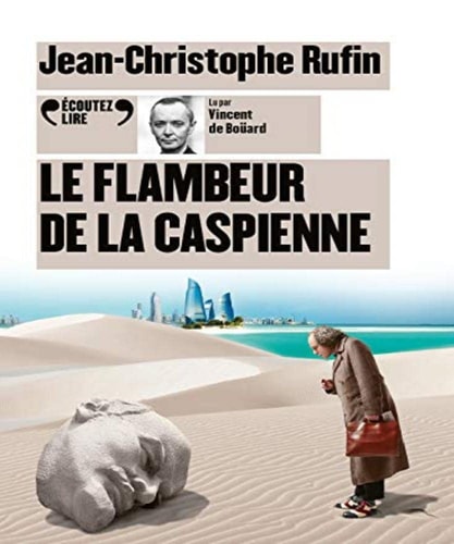 LE FLAMBEUR DE LA CASPIENNE CD, de Rufin | portada del libro