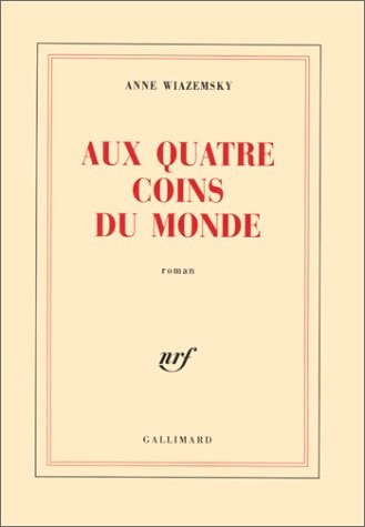AUX QUATRE COINS DU MONDE, de Wiazemsky | portada del libro