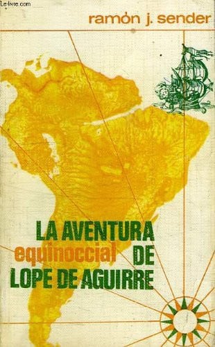 AVENTURA EQUINOCCIAL LOPE DE AGUIRRE, de SENDER | portada del libro