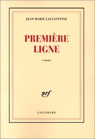 PREMIERE LIGNE, de Jean-Marie Laclavetine | portada del libro