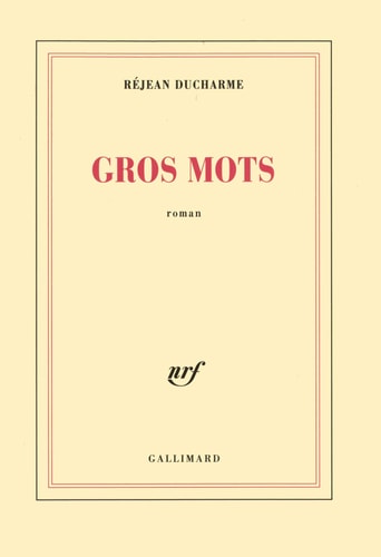 GROS MOTS, de Réjean Ducharme | portada del libro