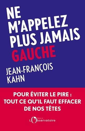 E M'APPELEZ PLUS JAMAIS GAUCHE, de Jean-François Kahn | portada del libro