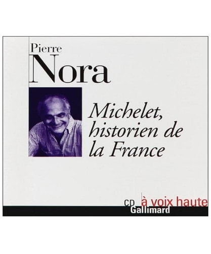 MICHELET HISTORIEN DE LA FRANCE, de Pierre Nora | portada del libro