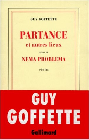 PARTANCE ET AUTRES LIEUX/NEMA PROBLEMA, de Guy Goffette | portada del libro