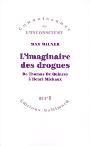L'Imaginaire Des Drogues. de Thomas de Quincy a Henri Michaux, de Max Milner | portada del libro