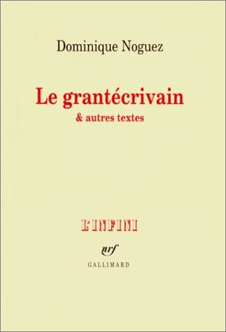 LE GRANTECRIVAIN ET AUTRES TEXTES, de Dominique Noguez | portada del libro