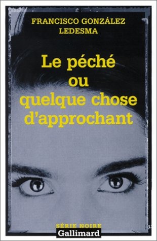 LE PECHE OU QUELQUE CHOSE D'APPROCHANT, de Francisco González Ledesma | portada del libro