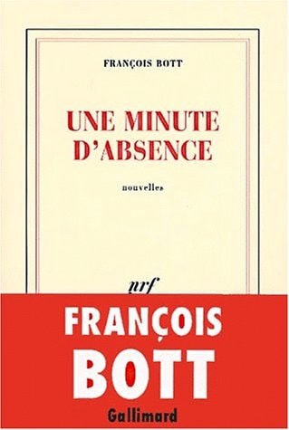 UNE MINUTE D'ABSENCE, de François Bott | portada del libro