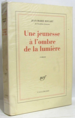 UNE JEUNESSE A L'OMBRE DE LA LUMIERE, de Jean-Marie Rouart | portada del libro