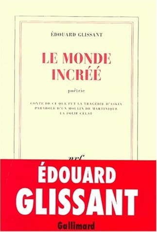 LE MONDE INCREE, de Édouard Glissant | portada del libro