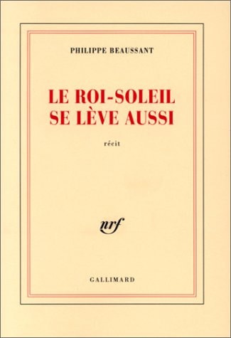 LE ROI-SOLEIL SE LEVE AUSSI, de Philippe Beaussant | portada del libro