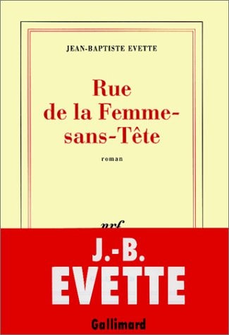 RUE DE LA FEMME-SANS-TETE, de Jean-Baptiste Evette | portada del libro