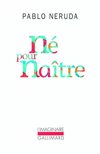 NE POUR NAITRE, de Pablo Neruda | portada del libro