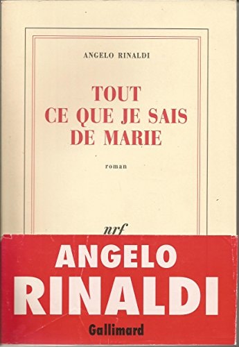 TOUT CE QUE JE SAIS DE MARIE, de Angelo Rinaldi | portada del libro