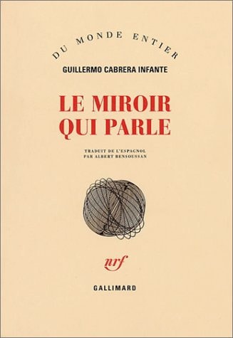 LE MIROIR QUI PARLE, de Guillermo Cabrera Infante | portada del libro